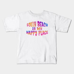 Colorful FOLLY BEACH IS MY HAPPY PLACE Kids T-Shirt